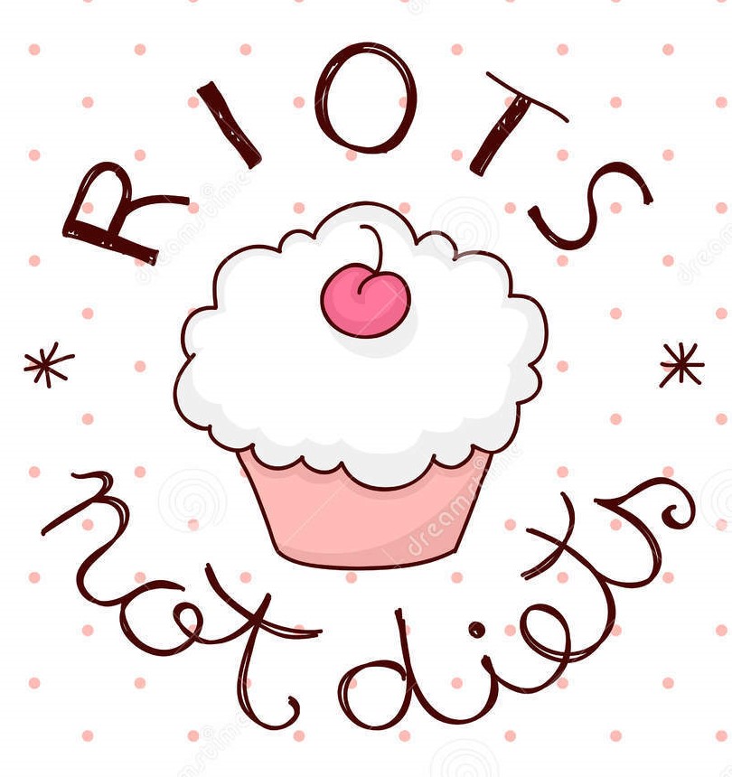 Man sieht einen Cupcake mit Frosting und einer Kirsche oben drauf. Oben drüber steht "Riots" und unten drunter "not diets". Alles ist in Fliederfarben gehalten.